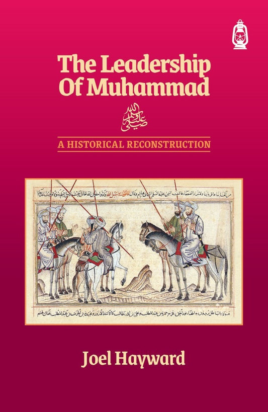 The Leadership of Muhammad by Joel Hayward