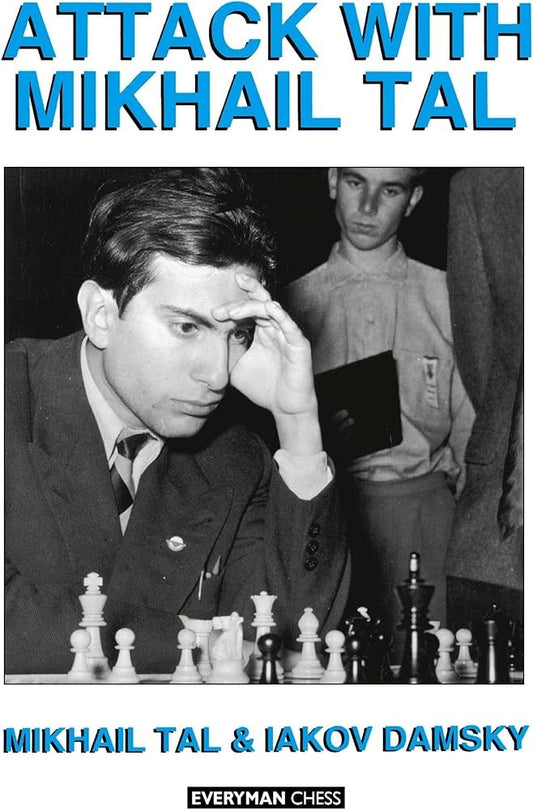 Attack with Mikhail Tal by Mikhail Tal