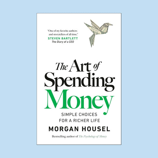 The Art of Spending Money by Morgan Housel