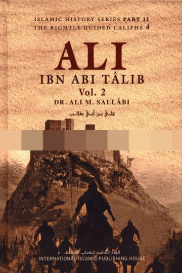 Ali Ibn Abi Talib (Volume 2) by Dr. Ali M Sallabi