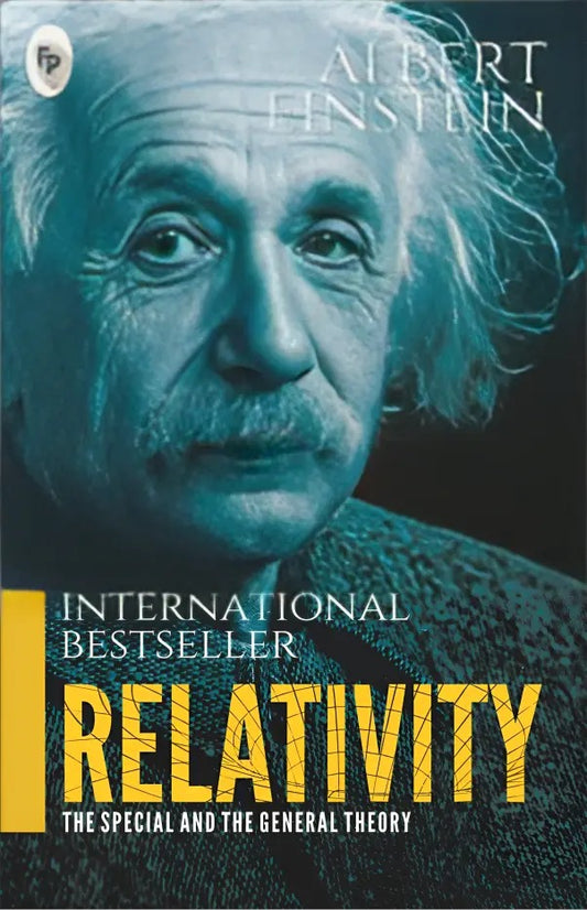 Relativity : the special and the general theory by Albert Einstein