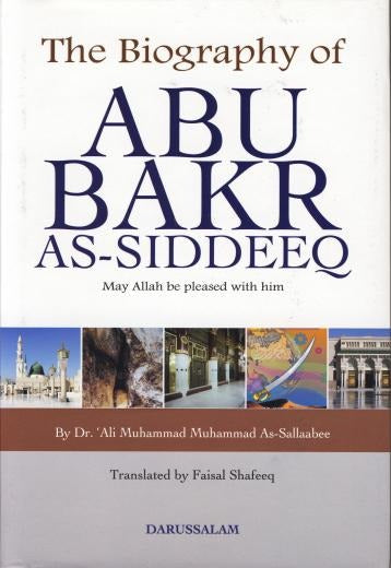 The Biography of Abu Bakr as-Siddeeq by Ali Mohammad Al-Sallabi