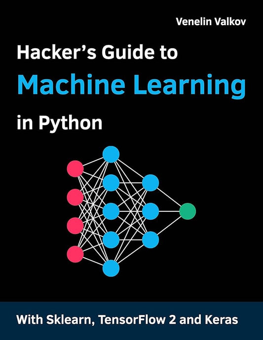 Hacker's Guide to Machine Learning in Python by Venelin Valkov