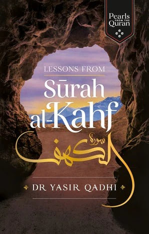 Lessons from Surah al-Kahf by Dr Yasir Qadhi