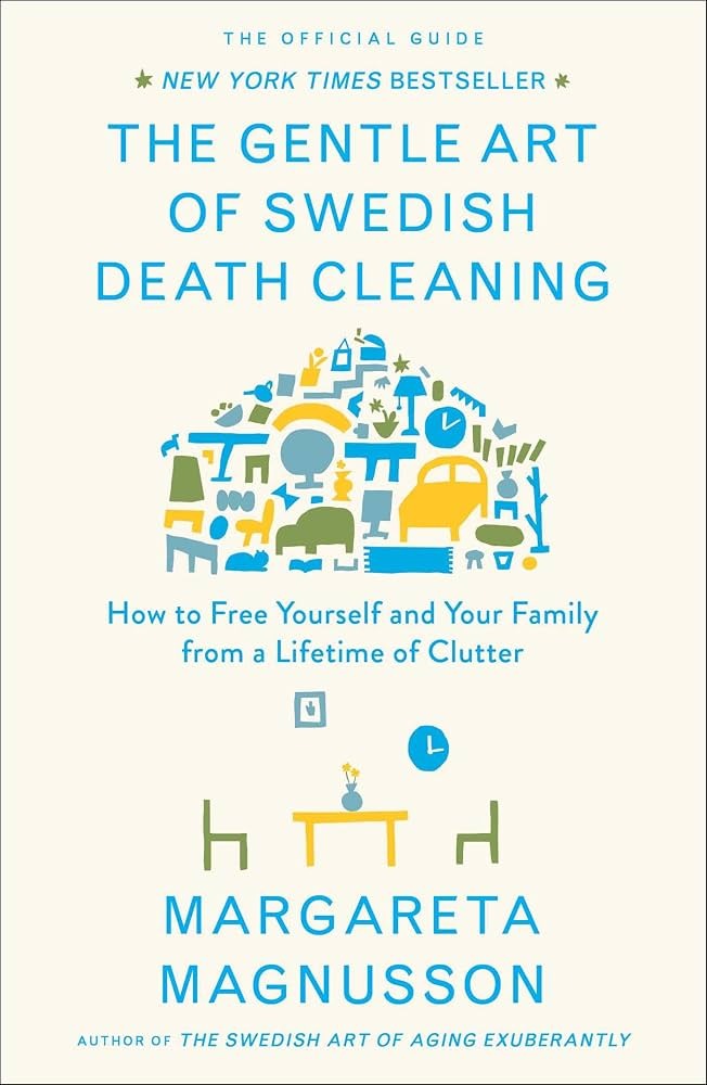 The Gentle Art of Swedish Death Cleaning by Margareta Magnusson