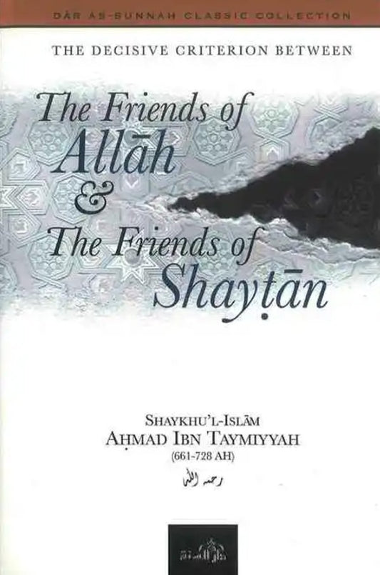 The Friends of Allah & The Friends of Shayṭān by Shaykh al-Islam Ahmad Ibn Taymiyyah
