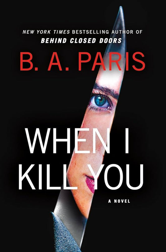 When I Kill You by B.A. Paris