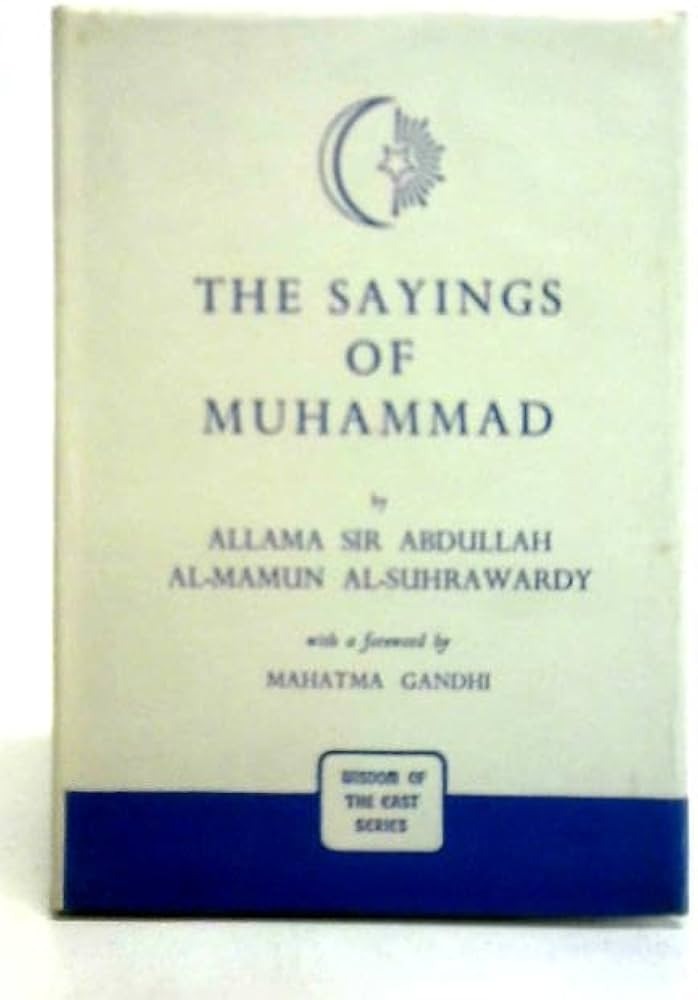 The Sayings of Muhammad by Allama Sir Abdullah al-Mamun al-Suhrwardy