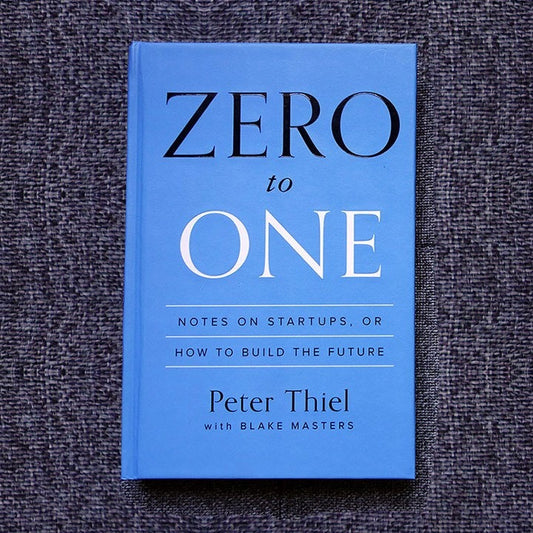 Zero to One by Blake Masters and Peter Thiel