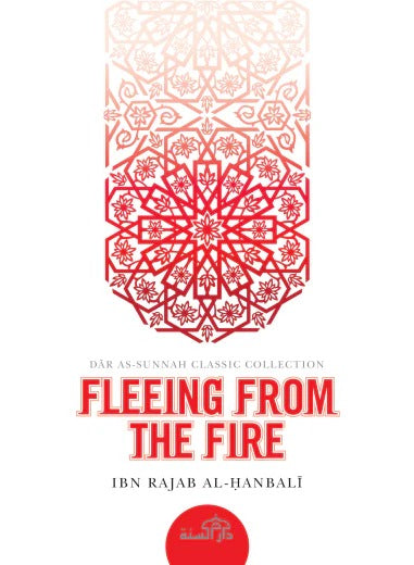 Fleeing from the Fire - Ibn Rajab al Hanbali by Ibn Rajab Al-Hanbali