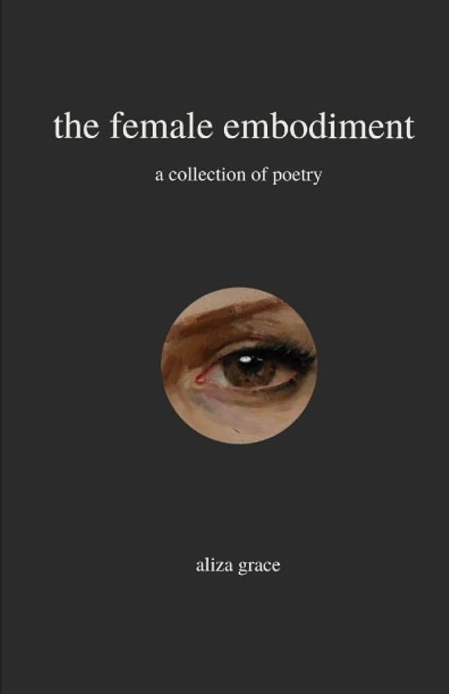 The Female Embodiment by Aliza Grace