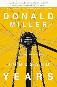 A Million Miles in a Thousand Years by Donald Miller