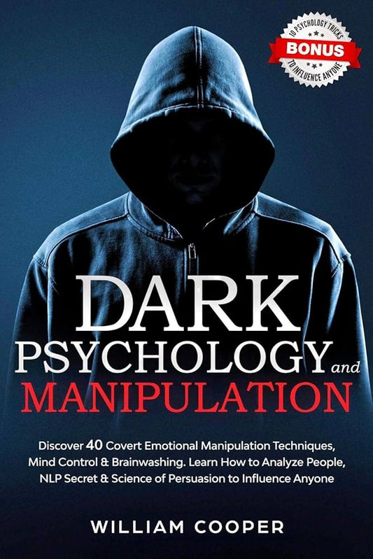 DARK PSYCHOLOGY and MANIPULATION by William Cooper