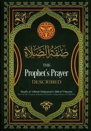 The Prophet's Prayer Described by Shaykh al-Allamah Muhammad b. Sa'lih al-Uthaymin