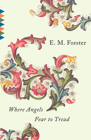 Where Angels Fear to Tread by E. M. Forster